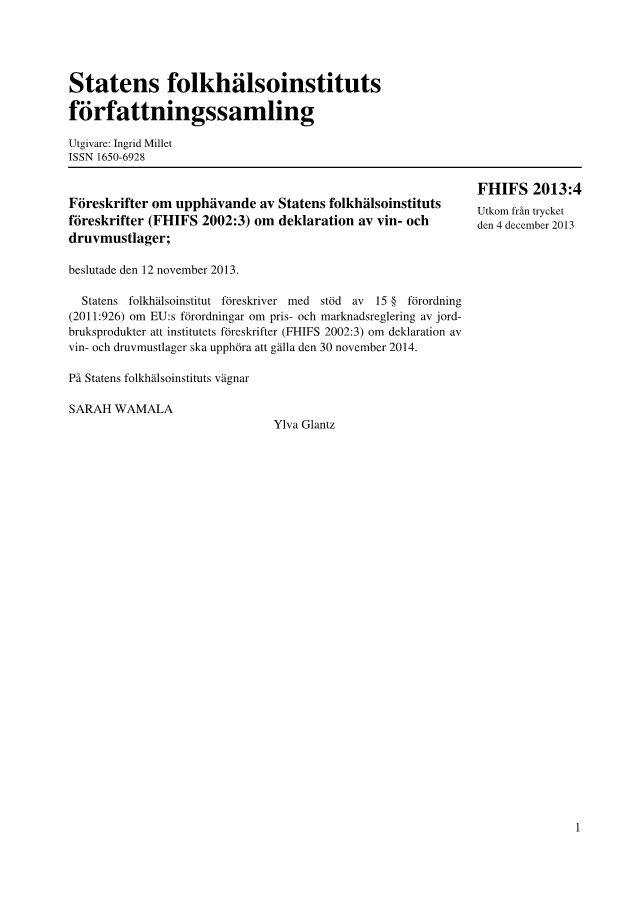 Föreskrifter om upphävande av Statens folkhälsoinstituts föreskrifter (FHIFS 2002:8) om statistiska uppgifter avseende tillverkning av alkoholdrycker och partihandel med spritdrycker, vin, starköl och andra jästa alkoholdrycker FHIFS 2013:4