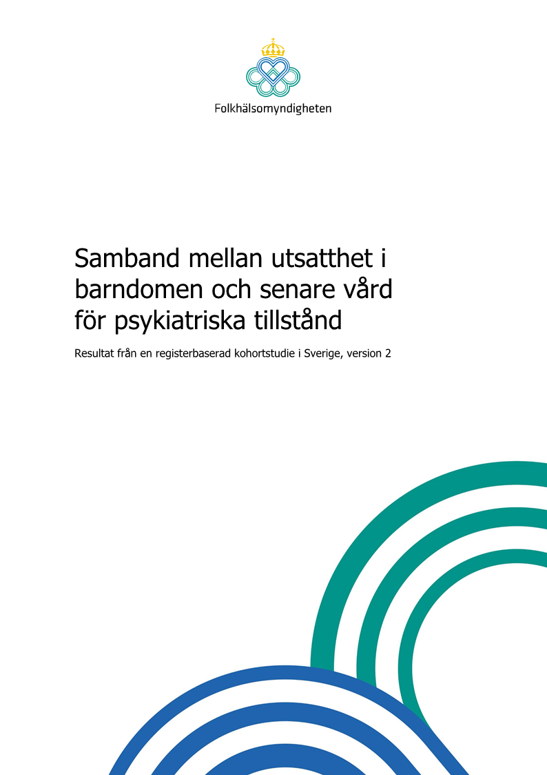 Samband mellan utsatthet i barndomen och senare vård för psykiatriska tillstånd – Resultat från en registerbaserad kohortstudie i Sverige, version 2