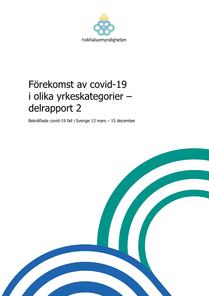 Förekomst av covid-19 i olika yrkeskategorier (delrapport 2) – Bekräftade covid-19 fall i Sverige 13 mars–15 december 2020