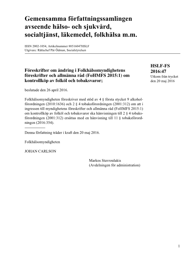 Föreskrifter om ändring i Folkhälsomyndighetens föreskrifter och allmänna råd (FoHMFS 2015:1) om kontrollköp av folköl och tobaksvaror HSLF-FS 2016:47