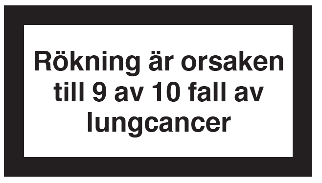 The text warning Rökning är orsaken till 9 av 10 fall av lungcancer