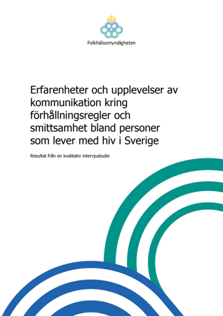 Erfarenheter och upplevelser av kommunikation kring förhållningsregler och smittsamhet bland personer som lever med hiv i Sverige – Resultat från en kvalitativ intervjustudie