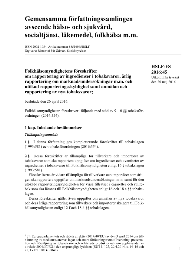 Folkhälsomyndighetens föreskrifter om rapportering av ingredienser i tobaksvaror, årlig rapportering om marknadsundersökningar m.m. och utökad rapporteringsskyldighet samt anmälan och rapportering av nya tobaksvaror HSLF-FS 2016:45