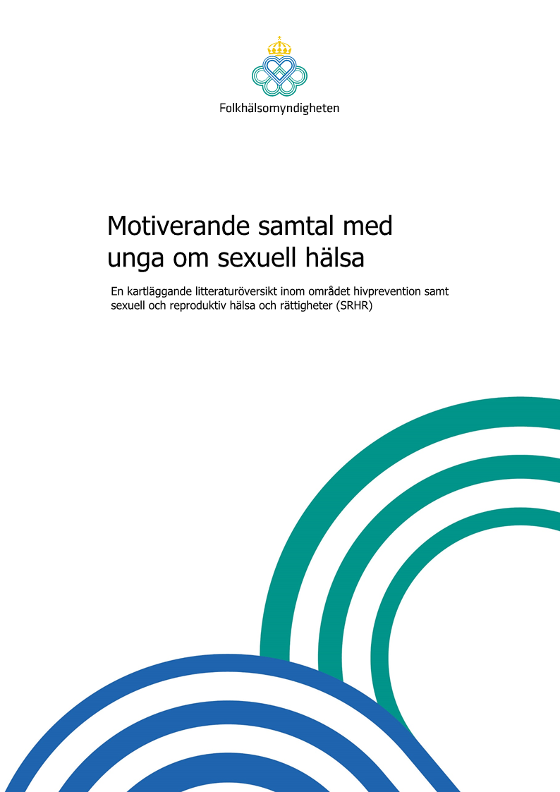 Motiverande samtal med unga om sexuell hälsa – En kartläggande litteraturöversikt inom området hivprevention samt sexuell och reproduktiv hälsa och rättigheter (SRHR)