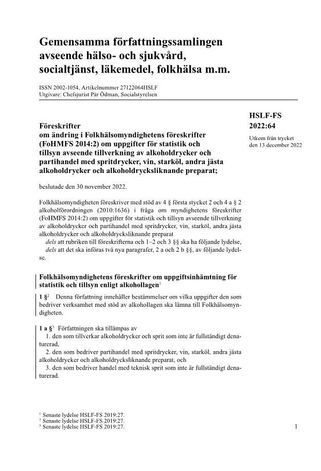 Föreskrifter om ändring i Folkhälsomyndighetens föreskrifter (FoHMFS 2014:2) om uppgifter för statistik och tillsyn avseende tillverkning av alkoholdrycker och partihandel med spritdrycker, vin, starköl, andra jästa alkoholdrycker och... HSLF-FS 2022:64