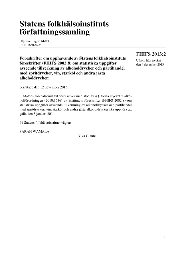 Föreskrifter om upphävande av Statens folkhälsoinstituts föreskrifter (FHIFS 2002:8) om statistiska uppgifter avseende tillverkning av alkoholdrycker och partihandel med spritdrycker, vin, starköl och andra jästa alkoholdrycker FHIFS 2013:2
