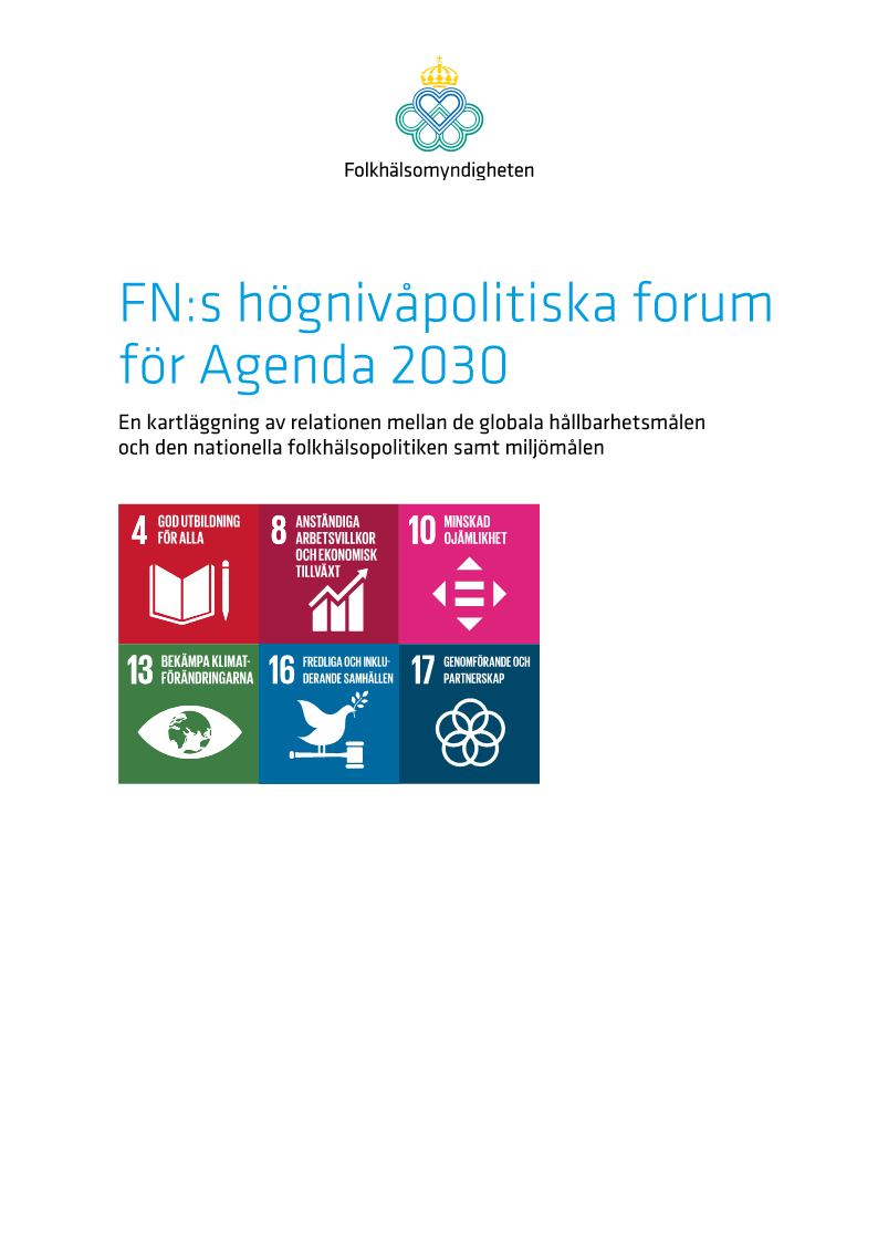 FN:s högnivåpolitiska forum för Agenda 2030 – En kartläggning av relationen mellan de globala hållbarhetsmålen och den nationella folkhälsopolitiken samt miljömålen