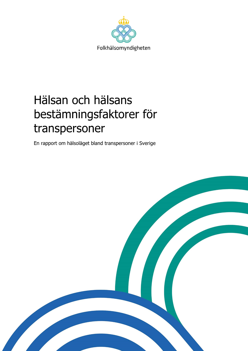 Hälsan och hälsans bestämningsfaktorer för transpersoner – En rapport om hälsoläget bland transpersoner i Sverige