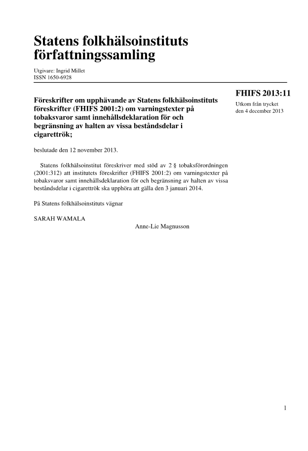 Föreskrifter om upphävande av Statens folkhälsoinstituts föreskrifter (FHIFS 2001:2) om varningstexter på tobaksvaror samt innehållsdeklaration för och begränsning av halten av vissa beståndsdelar i cigarettrök FHIFS 2013:11