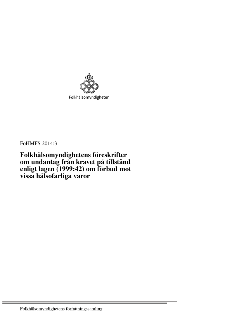 Folkhälsomyndighetens föreskrifter om undantag från kravet på tillstånd enligt lagen (1999:42) om förbud mot vissa hälsofarliga varor FoHMFS 2014:3