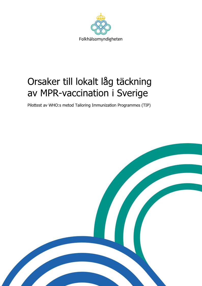 Orsaker till lokalt låg täckning av MPR-vaccination i Sverige – Pilottest av WHO:s metod Tailoring Immunization Programmes (TIP)