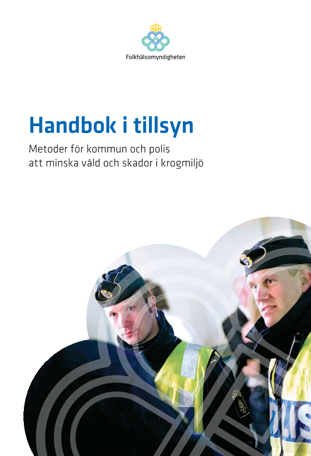 Handbok i tillsyn – Metoder för kommun och polis att minska våld och skador i krogmiljö